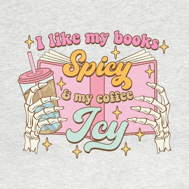 I like my books spicy my coffee icy Funny Quote Hilarious Sayings Humor by skstring